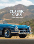 Classic Cars A Century of Masterpieces