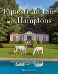 Equestrian Life in the Hamptons